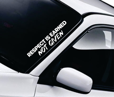 Respect Is Earned Not Given Car Decal Truck Window Windshield JDM Banner Sticker Vinyl Quote Men Automobile Street Racing Broken Heart Club Men Japanese Speedhunter