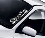 Ride With Me Vibe With Me Car Decal Truck Window Windshield Banner JDM Sticker Vinyl Quote Funny Sadboyz Racing Club Meets