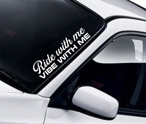 Ride With Me Vibe With Me Car Decal Truck Window Windshield Banner JDM Sticker Vinyl Quote Funny Sadboyz Racing Club Meets