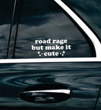 Road Rage But Make It Cute Car Decal Bumper Sticker Truck Mirror Window Windshield Girls Meme Funny