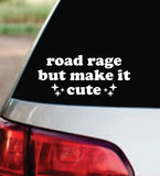 Road Rage But Make It Cute Car Decal Bumper Sticker Truck Mirror Window Windshield Girls Meme Funny