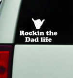 Rockin The Dad Life Car Decal Truck Window Windshield Mirror JDM Bumper Sticker Vinyl Quote Men Girls Family