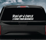 Run Up A Check And Mind Your Business v2 Car Decal Truck Window Windshield Banner JDM Sticker Vinyl