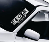 Sad Boys Club Car Decal Truck Window Windshield JDM Banner Sticker Vinyl Quote Men Automobile Street Racing Broken Heart Club Japanese Speedhunter