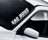 Sad Boyz Forever Broken Car Decal Truck Window Windshield Banner JDM Sticker Vinyl Quote Funny Sadboyz Racing Club Meets