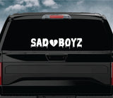 Sad Boyz V13 Car Decal Truck Window Windshield JDM Sticker Vinyl Quote Drift Men Automobile Street Racing Sadboyz Broken Heart Club Japanese