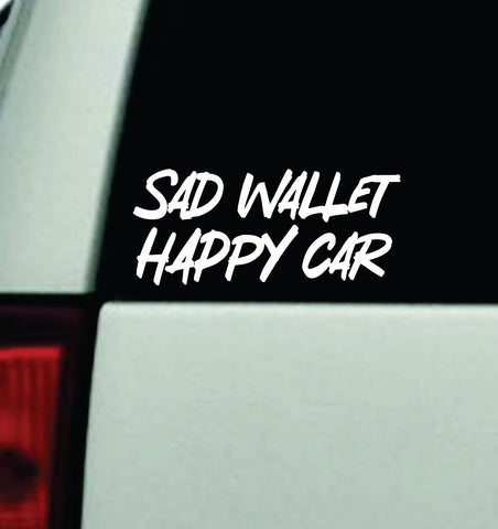 Sad Wallet Happy Car Decal Truck Window Windshield JDM Bumper Sticker Vinyl Quote Men Funny Meme Racing Club Sadboyz