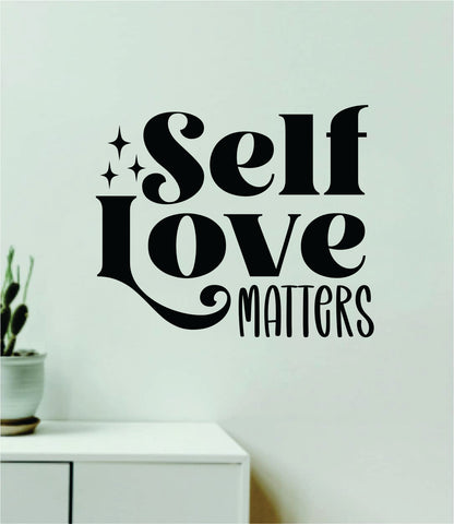 Self Love Matters V2 Wall Decal Home Decor Art Sticker Vinyl Quote Inspirational Positive Affirmation Mental Health