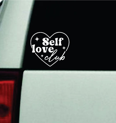 Self Love Club V3 Car Decal Truck Window Windshield Rearview Mirror JDM Bumper Sticker Vinyl Quote Boy Girls Funny Mom Milf Women Trendy Cute Aesthetic Mental Health Affirmations