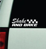 Shake and Bake Car Decal Truck Window Windshield JDM Bumper Sticker Vinyl Quote Men Girls Funny Trendy Meme Racing Club Sadboyz