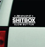 Shtbox Slow But Fun V2 Car Decal Truck Window Windshield JDM Bumper Sticker Vinyl Quote Men Girls Funny Racing Club Sadboyz