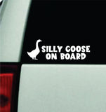 Silly Goose On Board Car Decal Truck Window Windshield JDM Bumper Sticker Vinyl Quote Men Girls Funny Cute Meme Teen