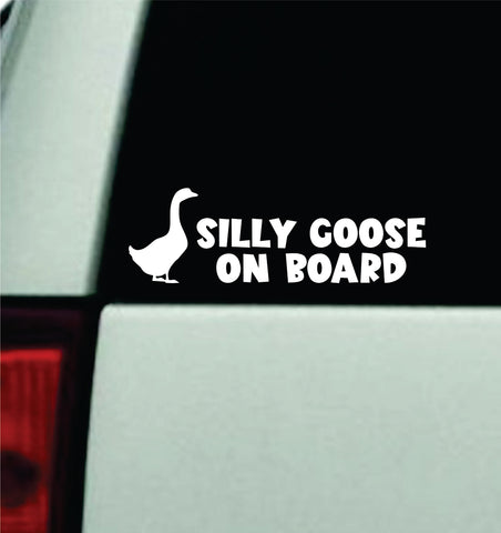 Silly Goose On Board Car Decal Truck Window Windshield JDM Bumper Sticker Vinyl Quote Men Girls Funny Cute Meme Teen