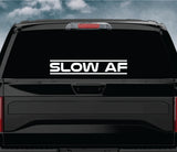 Slow Af Car Decal Truck Window Windshield Banner JDM Sticker Vinyl Quote Funny Sadboyz Racing Club Meets