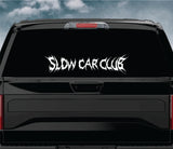 Slow Car Club V6 Car Decal Truck Window Windshield JDM Banner Sticker Vinyl Quote Men Automobile Street Racing Broken Heart Club Men Japanese Speedhunter