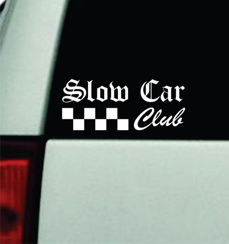 Slow Car Club V7 Car Decal Truck Mirror Window Windshield JDM Bumper Sticker Vinyl Quote Men Girls Funny Club Meets Racing