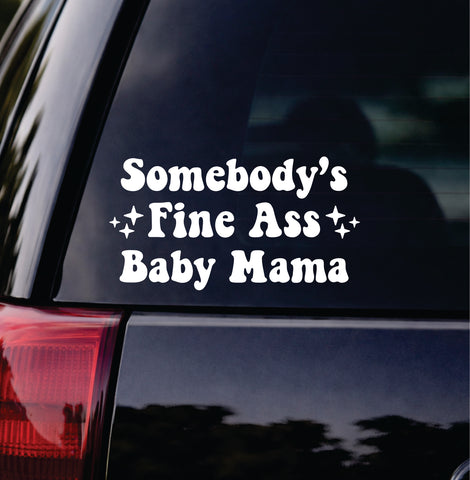 Somebody's Fine Ass Baby Mama Car Decal Bumper Sticker Truck Mirror Window Windshield Girls Funny Meme