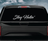 Stay Hatin Car Decal Truck Window Windshield Banner JDM Sticker Vinyl Quote Funny Sadboyz Racing Club Meets