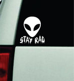 Stay Rad Alien Car Decal Truck Window Windshield Mirror JDM Bumper Sticker Vinyl Quote Girls Funny Trendy UFO