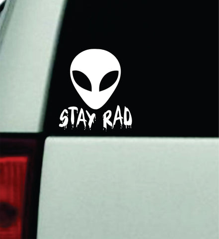 Stay Rad Alien Car Decal Truck Window Windshield Mirror JDM Bumper Sticker Vinyl Quote Girls Funny Trendy UFO