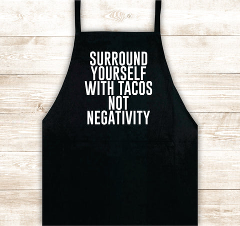 Surround Yourself With Tacos Apron Kitchen Cook Grill Bake BBQ Barbeque Chef Men Women Mom Dad Family Food Gift Funny
