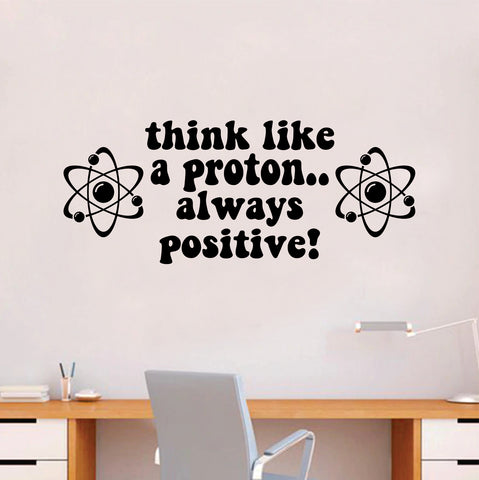 Think Like A Proton V4 Science Wall Decal Sticker Vinyl Art Home Room Decor Teacher School Scientist Chemistry Classroom Lab Class