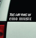This Car Runs On Emo Music Car Decal Truck Mirror Window Windshield Bumper Sticker Men Girls Blegh Hardcore Metal Goth