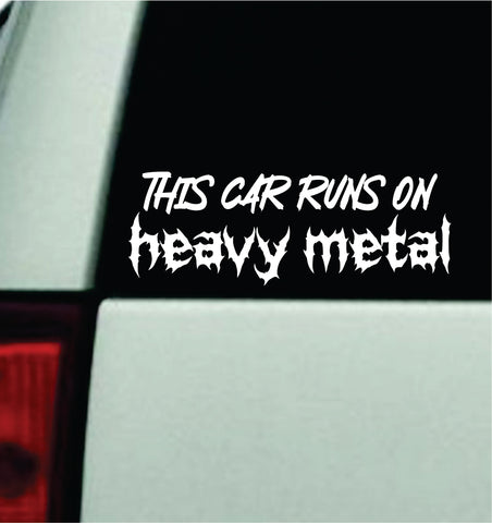 This Car Runs On Heavy Metal Car Decal Truck Mirror Window Windshield Bumper Sticker Men Girls Blegh Hardcore Emo Goth