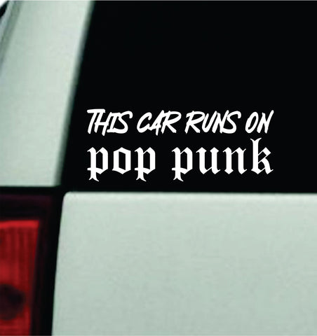 This Car Runs On Pop Punk Car Decal Truck Mirror Window Windshield Bumper Sticker Men Girls Blegh Emo Goth Metal Hardcore