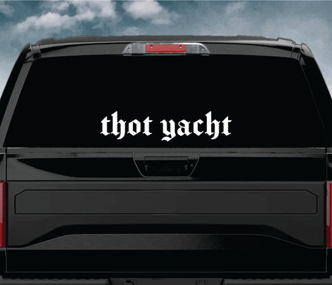 Thot Yacht V2 Car Decal Truck Window Windshield JDM Sticker Vinyl Quote Drift Girls Funny Sadboyz Racing Men Broken Heart Club Drift