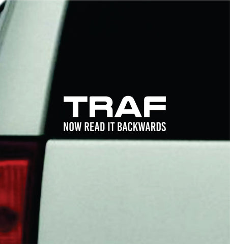 Traf Now Read It Backwards Car Decal Truck Mirror Window Windshield JDM Bumper Sticker Vinyl Quote Men Girls Funny