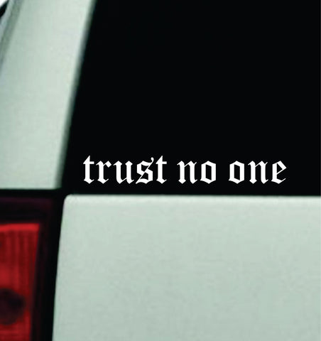 Trust No One V2 Car Decal Truck Mirror Window Windshield Bumper Sticker Men Girls Quote