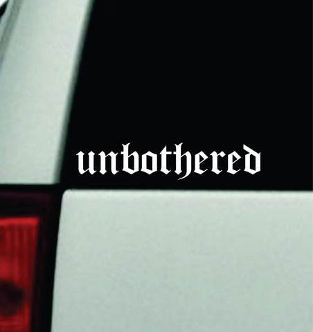 Unbothered Car Decal Truck Mirror Window Windshield JDM Bumper Sticker Vinyl Quote Men Girls Funny Club Meets Racing