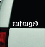 Unhinged Car Decal Bumper Sticker Truck Mirror Window Windshield Girls Funny Meme Cute