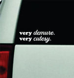 Very Demure Very Cutesy Car Decal Truck Window Windshield JDM Bumper Sticker Vinyl Quote Men Girls Princess Meme Funny Cute