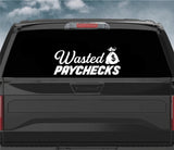 Wasted Paychecks V3 Car Decal Truck Window Windshield Banner JDM Sticker Vinyl Quote Funny Sadboyz Racing Club Meets