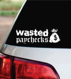 Wasted Paychecks V8 Car Decal Bumper Sticker Truck Mirror Window Windshield Men Blue Collar