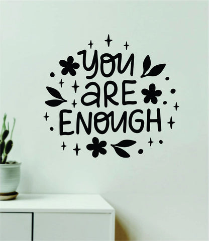 You Are Enough V7 Wall Decal Home Decor Art Sticker Vinyl Quote Inspirational Positive Affirmation Mental Health