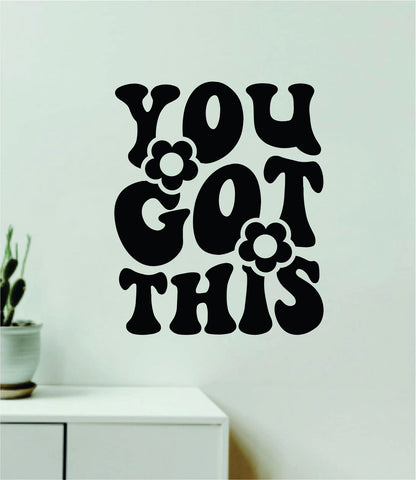 You Got This V5 Wall Decal Home Decor Art Sticker Vinyl Quote Inspirational Positive Affirmation Mental Health