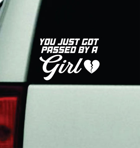 You Just Got Passed By A Girl V2 Car Decal Truck Mirror Window Windshield Bumper Sticker Men Funny Meme