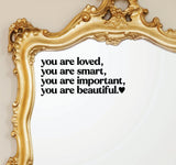 You Are Loved Smart Important Beautiful Wall Decal Mirror Sticker Vinyl Quote Bedroom Girls Women Inspirational Motivational Positive Affirmations Beauty Vanity Lashes Brows