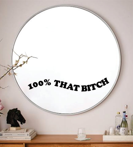 100% That Bitch Wall Decal Sticker Vinyl Art Wall Bedroom Home Decor Inspirational Motivational Girls Teen Mirror Beauty Lashes Brows Make Up