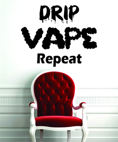 Drip Vape Repeat Wall Decal Sticker Vinyl Art Bedroom Room Home Decor Quote Vape Pen Teen Vaping