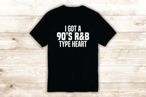 90s RnB Type Heart T-Shirt Tee Shirt Vinyl Heat Press Custom Inspirational Quote Teen Music Girls