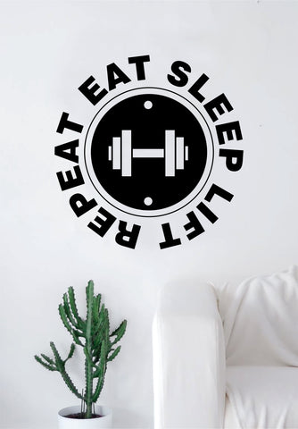 Eat Sleep Lift Repeat Gym Wall Decal Sticker Bedroom Room Art Vinyl Weights Work Out Health Fitness Sports