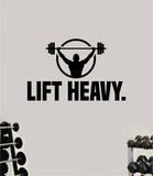 Lift Heavy Wall Decal Sticker Vinyl Art Wall Bedroom Home Decor Inspirational Motivational Teen Sports Gym Fitness Health Girls Train Beast