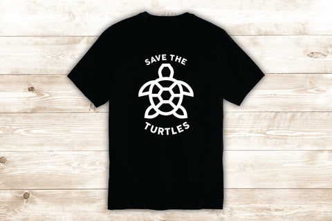 Save the Turtles T-Shirt Tee Shirt Vinyl Heat Press Custom Inspirational Quote Teen Motivational VSCO Girl Ocean Beach Animals
