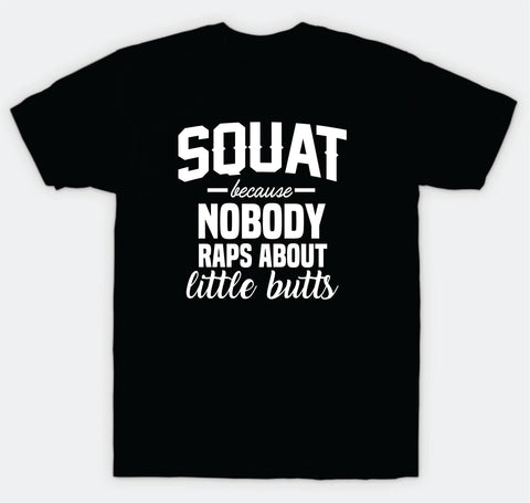 Squat Because V2 T-Shirt Tee Shirt Vinyl Heat Press Custom Quote Teen Kids Boy Girl Tshirt Sports Gym Fitness Lift Booty