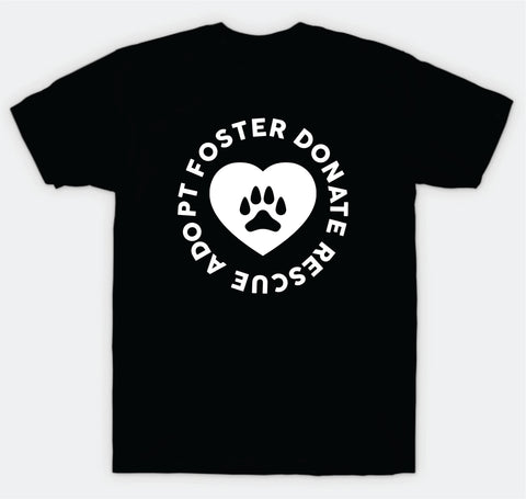 Adopt Foster Donate Rescue T-Shirt Tee Shirt Vinyl Heat Press Custom Quote Teen Kids Boy Girl Tshirt Dog Animals Vet Puppy Cute Paw Print Heart
