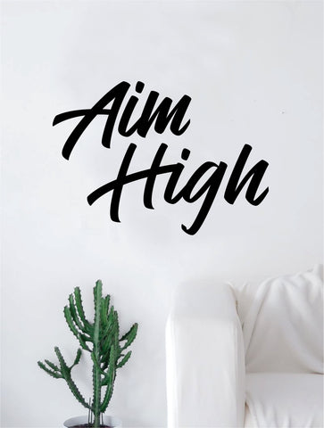 Aim High Quote Decal Sticker Wall Vinyl Art Home Decor Inspirational Motivation Room